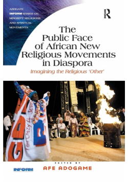 The Public Face of African New Religious Movements in Diaspora