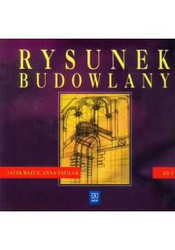 Rysunek budowlany Konstrukcje budowlane 1 podręcznik