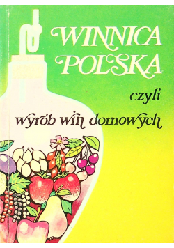 Winnica Polska czyli wyrób win domowych