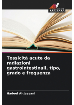 Tossicità acute da radiazioni gastrointestinali, tipo, grado e frequenza