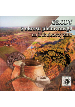 Grody z okresu plemiennego na Lubelszczyźnie
