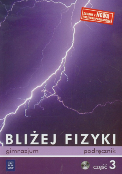 Bliżej fizyki część 3 Podręcznik z płytą CD