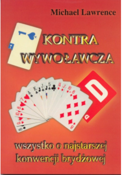 Kontra wywoławcza wszystko o najstarszej konwencji brydżowej