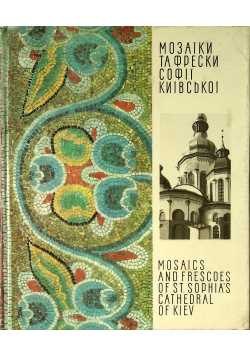 Mosaics and Frescoes of St Sophias Cathedral of Kiev