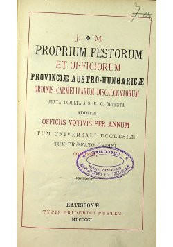 Proprium Festorum et officiorum provinciae Austro - Hungaricae ordinis carmelitarum discalceatorum 1901 r