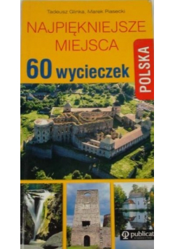 Najpiękniejsze miejsca 60 wycieczek Polska