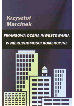 Finansowa ocena inwestowania w nieruchomości komercyjne