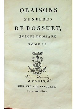 Oraisons funebres de bossuet eveque de meaux Tom II 1802 r