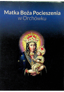 Matka Boża Pocieszenia w Orchówku