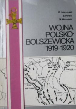 Wojna Polsko - Bolszewicka 1919 - 1920