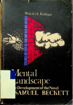 Mental Landscape The Development of the Novel of Samuel Beckett