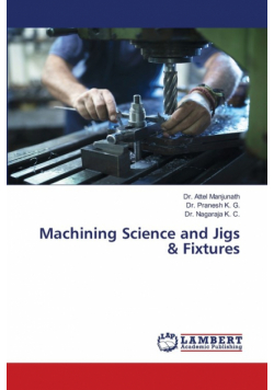 Machining Science and Jigs & Fixtures
