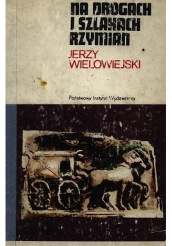Na drogach i szlakach rzymian