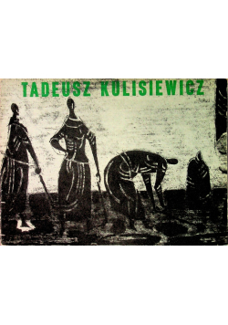 Tadeusz Kulisiewicz. wystawa prac. Katalog