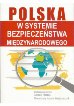 Polska w systemie bezpieczeństwa międzynarodowego