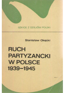 Ruch partyzancki w Polsce 1939 1945