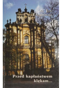 Przed kapłaństwem klękam