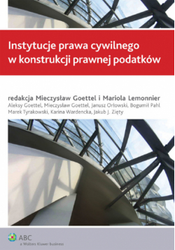 Instytucje prawa cywilnego w konstrukcji prawnej podatków