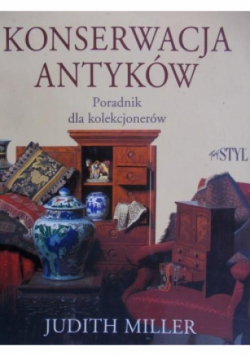 Konserwacja antyków Poradnik dla kolekcjonerów