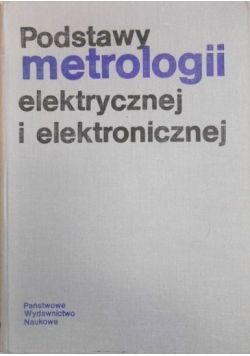 Podstawy metrologii elektrycznej i elektronicznej