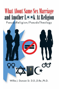 What About Same Sex Marriage and Another Look At Religion