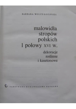 Malowidła stropów polskich 1 połowy XVI w dekoracje roślinne i kasetonowe