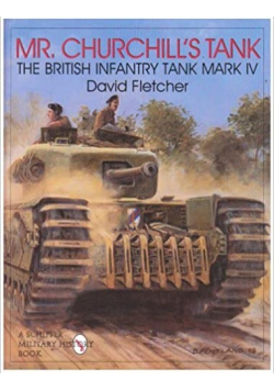 Mr Churchill s tank the British infantry tank mark IV