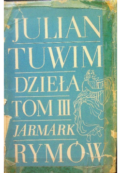 Tuwim Dzieła Tom III Jarmark rymów