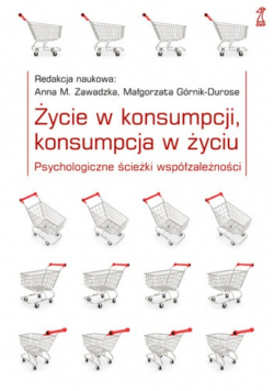 Życie w konsumpcji konsumpcja w życiu