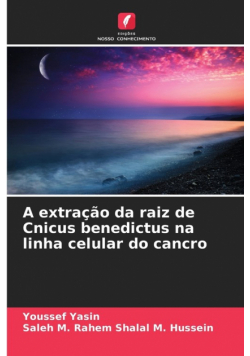 A extração da raiz de Cnicus benedictus na linha celular do cancro