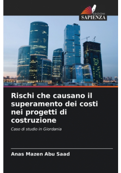 Rischi che causano il superamento dei costi nei progetti di costruzione