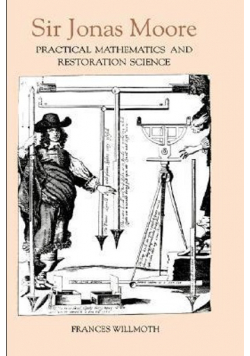 Sir Jonas Moore Practical Mathematics and restoration science