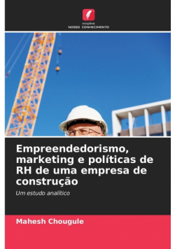 Empreendedorismo, marketing e políticas de RH de uma empresa de construção