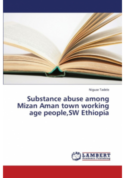 Substance Abuse Among Mizan Aman Town Working Age People, SW Ethiopia