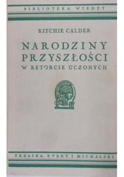 Narodziny Przyszłości w Retorcie Uczonych reprint