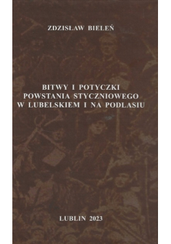Bitwy i potyczki powstania styczniowego w lubelskiem i na Podlasiu