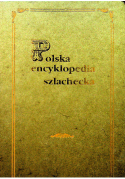 Polska encyklopedia szlachecka Tom 1 Reprint z 1935 r.