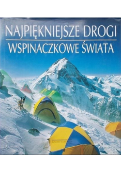 Najpiękniejsze drogi wspinaczkowe świata