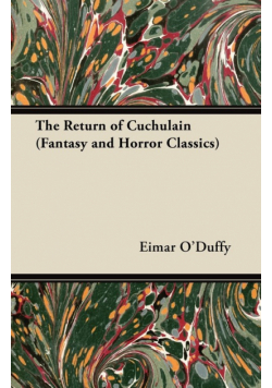 The Return of Cuchulain (Fantasy and Horror Classics)