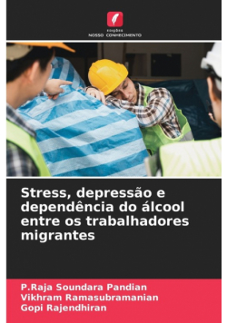 Stress, depressão e dependência do álcool entre os trabalhadores migrantes