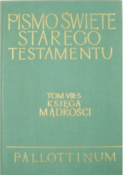 Pismo Święte Starego Testamentu Tom VIII 3 Księga Mądrości