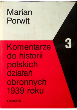 Komentarz do historii polskich działań obronnych 1939 roku Tom III