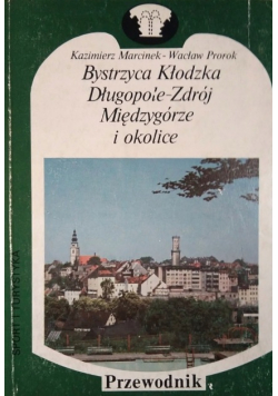 Bystrzyca Kłodzka Długopole - Zdrój Międzygórze i okolice