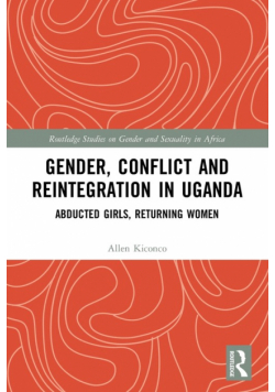 Gender, Conflict and Reintegration in Uganda
