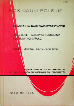 Sympozjum naukowo dydaktyczne znaczenie i metodyka nauczania podstaw konstrukcji