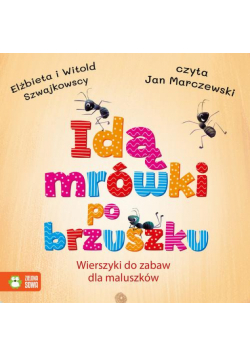Idą mrówki po brzuszku. Wierszyki do zabaw dla maluszków