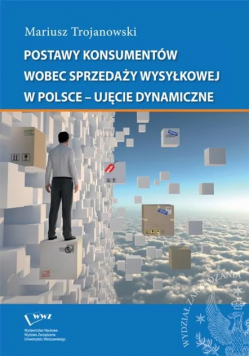 Postawy konsumentów wobec sprzedaży wysyłkowej w Polsce - ujęcie dynamiczne