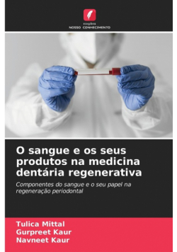 O sangue e os seus produtos na medicina dentária regenerativa