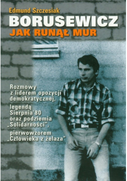 Borusewicz: Jak runął mur
