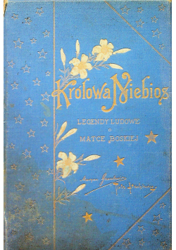 Królowa Niebios Legendy Ludowe o Matce Boskiej 1903 r.